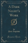 A Dark Night's Work (Classic Reprint) Ingelow Paul
