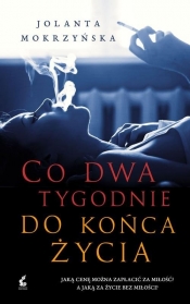 Co dwa tygodnie do końca życia - Jolanta Mokrzyńska