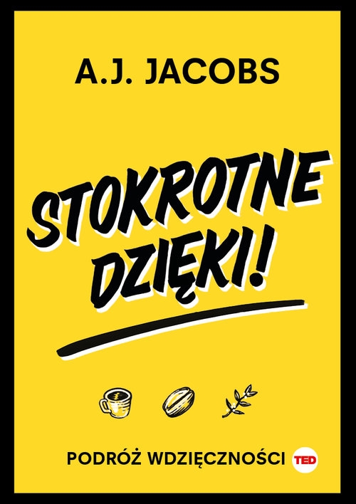 Stokrotne dzięki. Podróż wdzięczności (TED Books)