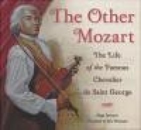 Other Mozart The Life of the Famous Chevalier De Saint Georg