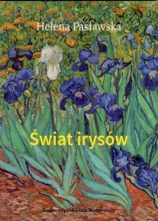 Świat irysów - Helena Pasławska