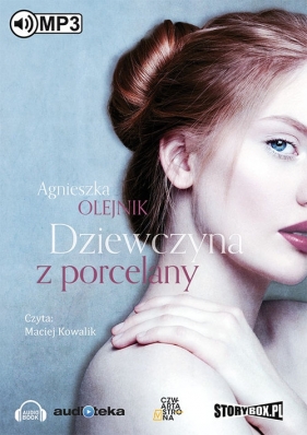 Dziewczyna z porcelany (audiobook) - Agnieszka Olejnik