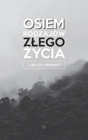 Osiem rodzajów złego życia