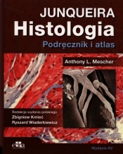 Histologia. Junqueira. Podręcznik i atlas - Mescher Anthony L.