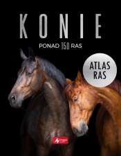 Konie. Atlas ras - Katarzyna Piechocka