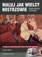 Maluj jak wielcy mistrzowie - Martin Gabriel