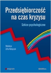 Przedsiębiorczość na czas kryzysu Szkice psychologiczne