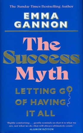 The Success Myth - Gannon Emma 