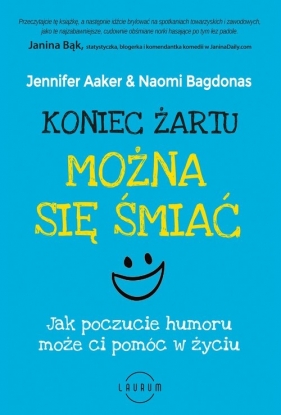 Koniec żartu. Można się śmiać - Naomi Bagdonas, Jennifer Aaker