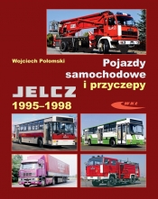 Pojazdy samochodowe i przyczepy. Jelcz 1995-1998 - Wojciech Połomski