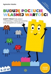 Buduję poczucie własnej wartości .Karty pracy 8-15 lat - Kolanko Agnieszka