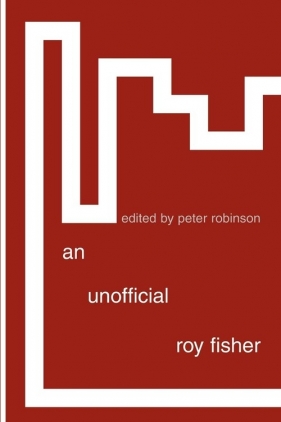 An Unofficial Roy Fisher - Fisher Roy