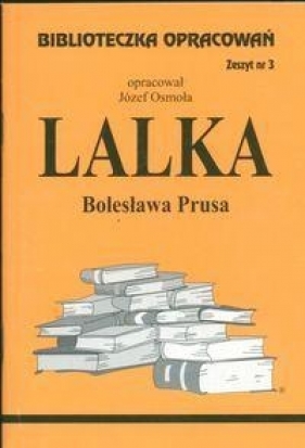 Biblioteczka Opracowań Lalka Bolesława Prusa - Osmoła Józef