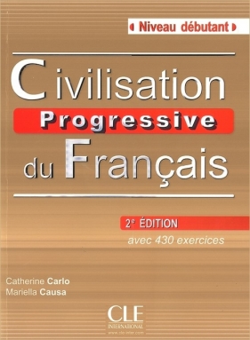 Civilisation progressive du français Niveau debutant Książka z CD 2. edycja - Carlo Catherine, Caus Mariella<br />