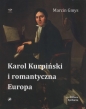 Karol Kurpiński i romantyczna Europa - Marcin Gmys