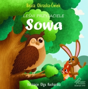 Leśni przyjaciele. Sowa - Beata Okraska-Ćwiek