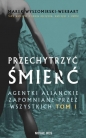 Przechytrzyć śmierć T.1 Agentki alianckie - Marek Wyszomirski-Werbart