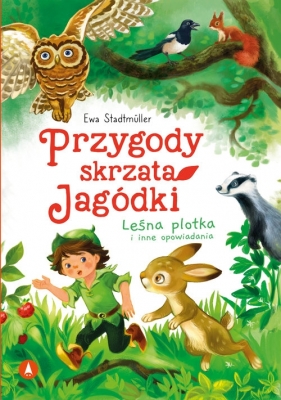 Przygody skrzata Jagódki. Leśna plotka i inne opowiadania - Ewa Stadtmüller