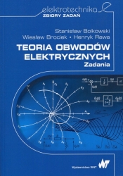 Teoria obwodów elektrycznych Zadania - S. Bolkowski, W. Brociek, H. R
