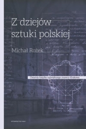 Z dziejów sztuki Polskiej - Rożek Michał