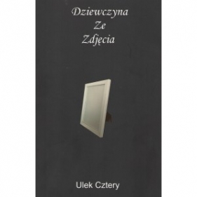 Dziewczyna Ze Zdjęcia - Ulek Cztery