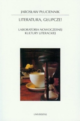 Literatura głupcze - Jarosław Płuciennik
