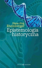 Epistemologia historyczna - Rheinberger Hans-Jörg
