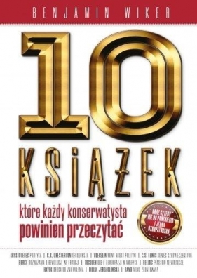 10 książek, które każdy konserwatysta powinien przeczytać - Benjamin Wiker