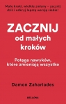 Zacznij od małych kroków Damon Zahariades