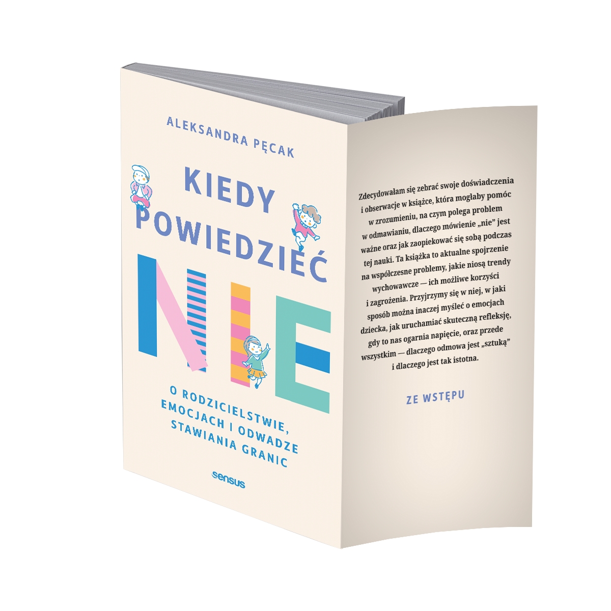 Kiedy powiedzieć nie. O rodzicielstwie, emocjach i odwadze stawiania granic