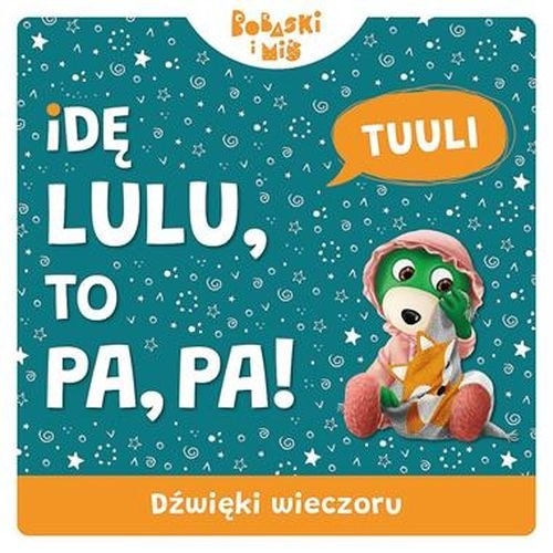 Dźwięki wieczoru. Idę lulu to pa pa. Bobaski i Miś