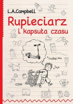 Rupieciarz i kapsuła czasu - Campbell L.A.