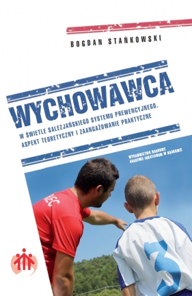Wychowawca w świetle salezjańskiego systemu prewencyjnego - Bogdan Stańkowski