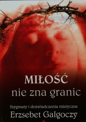 Miłość nie zna granic - Erzsébet Galgoczy