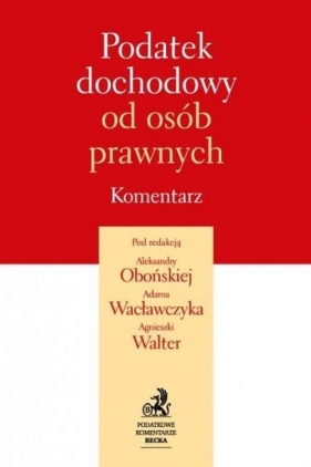 Podatek dochodowy od osób prawnych Komentarz 2014 - <br />