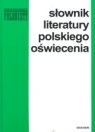Słownik literatury polskiego oświecenia  Kostkiewiczowa Teresa