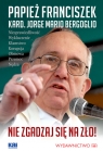 Nie zgadzaj się na zło! Bergoglio Jorge Mario