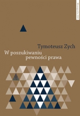 W poszukiwaniu pewności prawa - Tymoteusz Zych