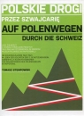 Polskie drogi przez Szwajcarię Auf Polenwegen Durch die Schweiz