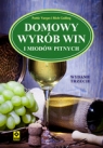 Domowy wyrób win i miodów pitnych. Wyd. III Vargas Pattie, Gulling Rich