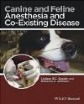 Canine and Feline Anesthesia and Co-Existing Disease Rebecca Johnson, Lindsey Snyder