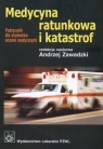 Medycyna ratunkowa i katastrof Podręcznik dla studentów uczelni Zawadzki Andrzej (red.)