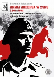 Armia Andersa w ZSRS 1941-1942 - Kalbarczyk Sławomir