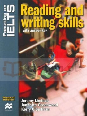 Focusing on IELTS Reading and Writing Skills +key+CD - Jeremy Lindeck, Jannette Greenwood, Kerry O'Sullivan