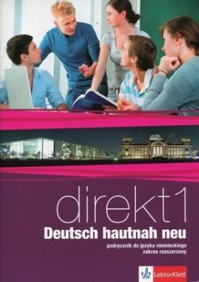 Direkt 1 Deutsch hautnah neu Podręcznik z płytą CD Zakres rozszerzony - Motta Giorgio, Ćwikowska Beata