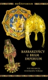 Barbarzyńcy u bram imperium