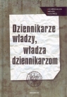 Dziennikarze władzy władza dziennikarzom