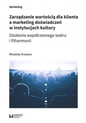 Zarządzanie wartością dla klienta a marketing doświadczeń w instytucjach kultury - Krawiec Wioletta