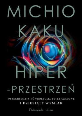 Hiperprzestrzeń. - Michio Kaku