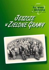Jeszcze w zielone gramy